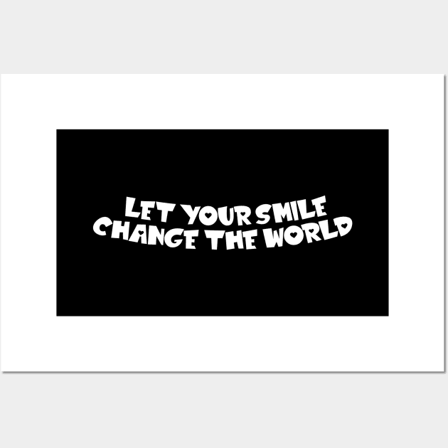 Let your smile change the world Wall Art by jodotodesign